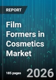 Film Formers in Cosmetics Market - Global Forecast 2026-2032- Product Image