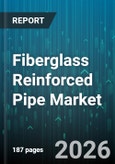 Fiberglass Reinforced Pipe Market - Global Forecast 2026-2032- Product Image