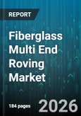 Fiberglass Multi End Roving Market - Global Forecast 2026-2032- Product Image