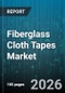Fiberglass Cloth Tapes Market - Global Forecast 2026-2032 - Product Thumbnail Image