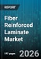 Fiber Reinforced Laminate Market - Global Forecast 2026-2032 - Product Thumbnail Image