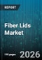 Fiber Lids Market - Global Forecast 2026-2032 - Product Thumbnail Image