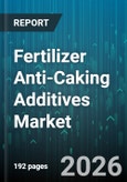 Fertilizer Anti-Caking Additives Market - Global Forecast 2026-2032- Product Image