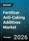 Fertilizer Anti-Caking Additives Market - Global Forecast 2026-2032 - Product Thumbnail Image