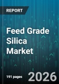 Feed Grade Silica Market - Global Forecast 2026-2032- Product Image