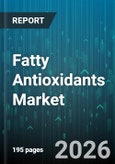 Fatty Antioxidants Market - Global Forecast 2026-2032- Product Image