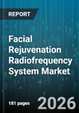 Facial Rejuvenation Radiofrequency System Market - Global Forecast 2026-2032- Product Image