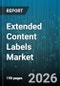 Extended Content Labels Market - Global Forecast 2026-2032 - Product Thumbnail Image
