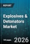 Explosives & Detonators Market - Global Forecast 2026-2032 - Product Thumbnail Image