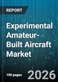 Experimental Amateur-Built Aircraft Market - Global Forecast 2026-2032- Product Image