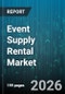 Event Supply Rental Market - Global Forecast 2026-2032 - Product Thumbnail Image