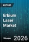 Erbium Laser Market - Global Forecast 2026-2032 - Product Image