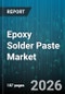 Epoxy Solder Paste Market - Global Forecast 2026-2032 - Product Image