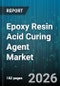 Epoxy Resin Acid Curing Agent Market - Global Forecast 2026-2032 - Product Thumbnail Image