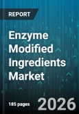 Enzyme Modified Ingredients Market - Global Forecast 2026-2032- Product Image