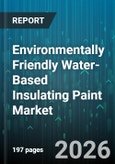 Environmentally Friendly Water-Based Insulating Paint Market - Global Forecast 2026-2032- Product Image