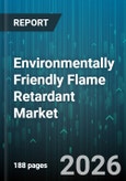 Environmentally Friendly Flame Retardant Market - Global Forecast 2026-2032- Product Image