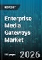 Enterprise Media Gateways Market - Global Forecast 2026-2032 - Product Thumbnail Image