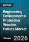 Engineering Environmental Protection Wooden Pallets Market - Global Forecast 2026-2032 - Product Thumbnail Image