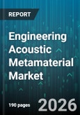 Engineering Acoustic Metamaterial Market - Global Forecast 2026-2032- Product Image