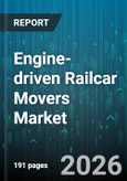 Engine-driven Railcar Movers Market - Global Forecast 2026-2032- Product Image