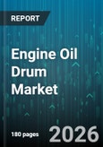 Engine Oil Drum Market - Global Forecast 2026-2032- Product Image