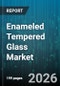 Enameled Tempered Glass Market - Global Forecast 2026-2032 - Product Thumbnail Image