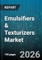 Emulsifiers & Texturizers Market - Global Forecast 2026-2032 - Product Thumbnail Image