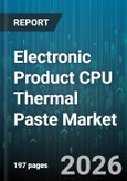 Electronic Product CPU Thermal Paste Market - Global Forecast 2026-2032- Product Image