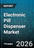 Electronic Pill Dispenser Market - Global Forecast 2026-2032- Product Image