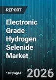 Electronic Grade Hydrogen Selenide Market - Global Forecast 2026-2032- Product Image