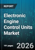 Electronic Engine Control Units Market - Global Forecast 2026-2032- Product Image