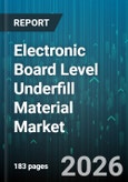 Electronic Board Level Underfill Material Market - Global Forecast 2026-2032- Product Image