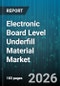 Electronic Board Level Underfill Material Market - Global Forecast 2026-2032 - Product Image