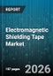 Electromagnetic Shielding Tape Market - Global Forecast 2026-2032 - Product Image