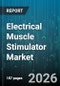 Electrical Muscle Stimulator Market - Global Forecast 2026-2032 - Product Thumbnail Image