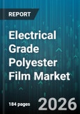 Electrical Grade Polyester Film Market - Global Forecast 2026-2032- Product Image