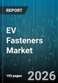 EV Fasteners Market - Global Forecast 2026-2032- Product Image