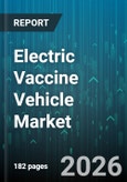 Electric Vaccine Vehicle Market - Global Forecast 2026-2032- Product Image