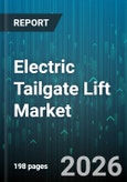 Electric Tailgate Lift Market - Global Forecast 2026-2032- Product Image