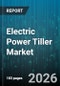 Electric Power Tiller Market - Global Forecast 2026-2032 - Product Image