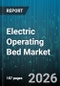 Electric Operating Bed Market - Global Forecast 2026-2032 - Product Thumbnail Image