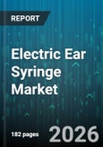 Electric Ear Syringe Market - Global Forecast 2026-2032- Product Image