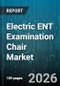 Electric ENT Examination Chair Market - Global Forecast 2026-2032 - Product Thumbnail Image