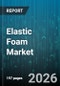 Elastic Foam Market - Global Forecast 2026-2032 - Product Thumbnail Image