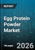 Egg Protein Powder Market - Global Forecast 2026-2032- Product Image