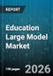 Education Large Model Market - Global Forecast 2026-2032 - Product Thumbnail Image