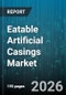 Eatable Artificial Casings Market - Global Forecast 2026-2032 - Product Thumbnail Image