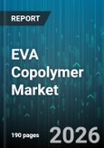 EVA Copolymer Market - Global Forecast 2026-2032- Product Image