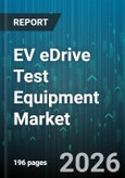 EV eDrive Test Equipment Market - Global Forecast 2026-2032- Product Image